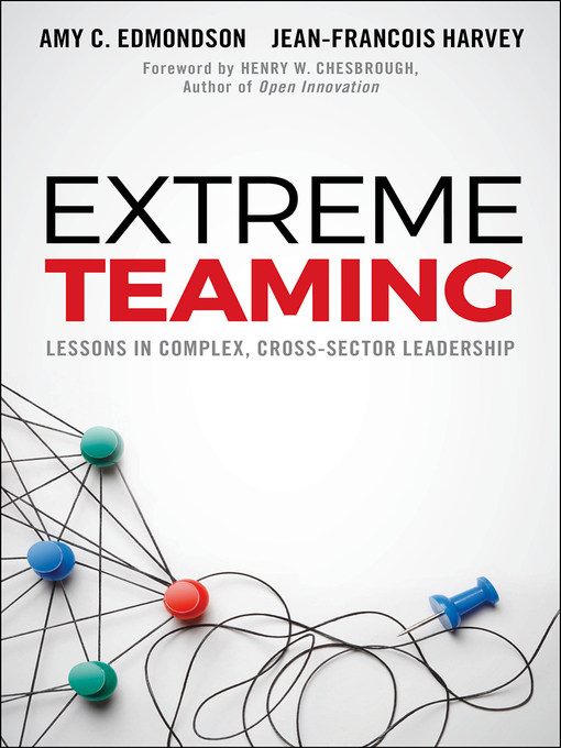 Title details for Extreme Teaming by Amy C. Edmondson - Available